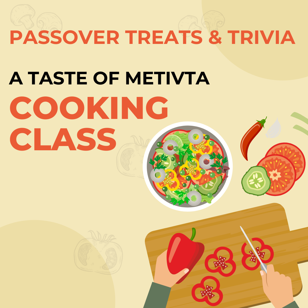 A Taste of Metivta - Passover Treats & Trivia for Grades 7-10