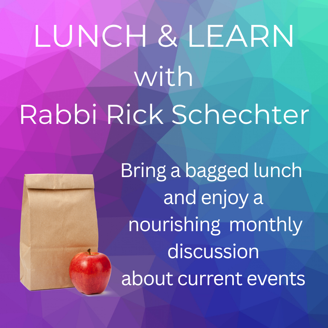 Lunch & Learn with Rabbi Rick Schechter